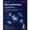 Microsoft Intune Cookbook - Second Edition