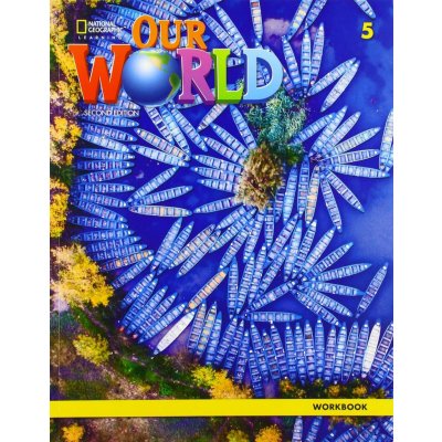 Our World, 2nd Edition Level 5 Workbook - pracovný zošit