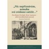 Nic nepřiznávám, nemohu své svědomí zatížit… - Stanislav Balík