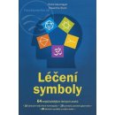 Léčení symboly – 64 nejdůležitějších léčivých znaků - Petra Neumayer, Roswitha