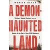 A Demon-Haunted Land: Witches, Wonder Doctors, and the Ghosts of the Past in Post-WWII Germany (Black Monica)