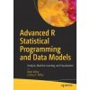 Advanced R Statistical Programming and Data Models