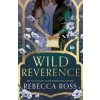 Wild Reverence - Rebecca Ross, HarperCollins Publishers