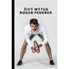 Živý mýtus Roger Federer - Milan Hanuš