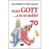 Herr GOTT ...a že to uteklo! 70