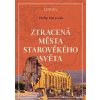 Ztracená města starověkého světa - Philip Matyszak