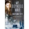 My Boyhood War (Bohdan Hryniewicz)(Brožovaná)