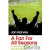 A Fan for All Seasons - Jon Harvey