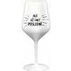 ALEBO FAKT POSLEDNÝ - biely nerozbitný pohár na víno 470 ml