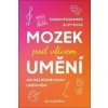 Mozek pod vlivem umění - Susan Magsamen, Ivy Ross