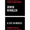 A Life in Movies - Irwin Winkler