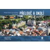 Přelouč a okolí z nebe - Jana Bartáková, Radek Štěrba
