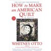 How to Make an American Quilt (Whitney Otto)(Brožovaná)