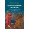 Possessioni diaboliche ed esorcismo. Come la Chiesa riconosce e combatte l’astuto ingannatore (Francesco Bamonte)(Brožovaná)