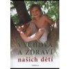 Výchova a zdraví našich dětí - Elke Blattmann, Radomil Hradil