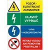 Nová práca, s.r.o. Bezpečnostná tabuľka - Pozor,elektrické zariadenie.Hlavný vypínač.Vypni v nebezpečenstve.Nehas vodou ani penovými prístrojmi.