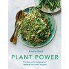 Plant Power: Protein-Rich Recipes for Vegetarians and Vegans (Bell Annie)
