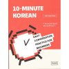 10-MINUTE KOREAN: DAILY CONVERSATION PRACTICE FOR BEGINNERS (Talk to Me in Korean)(Brožovaná)