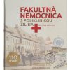 Fakultná nemocnica s poliklinikou Žilina história a súčasnosť