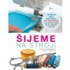 Šijeme na stroji - Lorna Knight, Wendy Gardiner