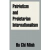 Patriotism and Proletarian Internationalism (Ho Chi Minh)(Brožovaná)