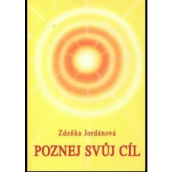 Poznej svůj cíl - Zdeňka Jordánová