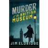 Murder at the British Museum (Eldridge Jim)