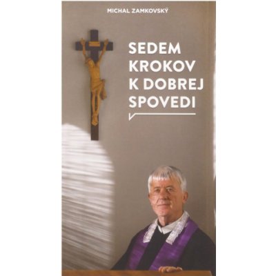 Sedem krokov k dobrej spovedi - Michal Zamkovský