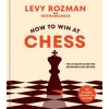 How to Win at Chess: Everything You Need to Know about the Game