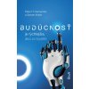 Budúcnosť je rýchlejšia, ako si myslíte - Peter H. Diamandis, Steven Kotler