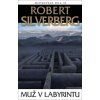 Muž v labyrintu - Silverberg Robert