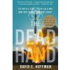 The Dead Hand: The Untold Story of the Cold War Arms Race and Its Dangerous Legacy Hoffman David Paperback