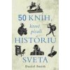 50 kníh, ktoré písali históriu sveta - Daniel Smith