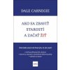 Ako sa zbaviť starostí a začať žiť, 2. vydanie (Dale Carnegie)(Pevná)