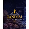 Tandem A Tale of Shadows
