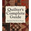 Quilter's Complete Guide - Fons, Marianne; Porter, Liz