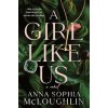 A Girl Like Us - Anna Sophia McLoughlin