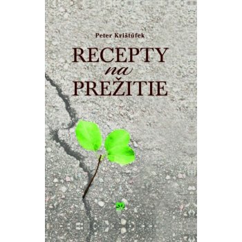 Recepty na prežitie - Peter Krištúfek