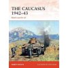The Caucasus 1942-43: Kleists Race for Oil (Forczyk Robert)