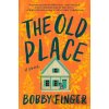 The Old Place - Bobby Finger