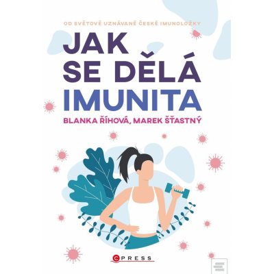 Jak se dělá imunita - Blanka Říhová, Marek Šťastný