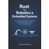 Rust for Robotics & Embedded Systems (Ethan Crossley,Alice Schwartz)(Brožovaná)