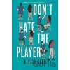 Don't Hate the Player - Alexis Nedd