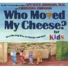 WHO MOVED MY CHEESE? for Kids (Spencer Johnson,Steve Pileggi)(Pevná)
