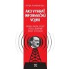 Ako vyhrať informačnú vojnu - Peter Pomerantsev