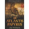 The Atlantis Papyrus: Not all secrets are worth revealing (Penner Jay)