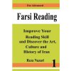 Farsi Reading: Improve your reading skill and discover the art, culture and history of Iran: For Advanced Farsi Learners (Reza Nazari)(Brožovaná)