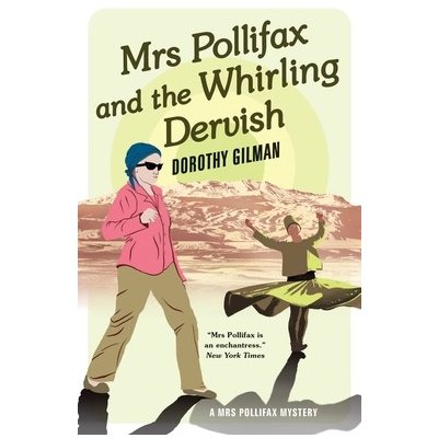 Mrs Pollifax and the Whirling Dervish Gilman Dorothy