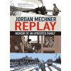 Replay: Memoir of an Uprooted Family (Mechner Jordan)