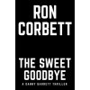 The Sweet Goodbye (Corbett Ron)